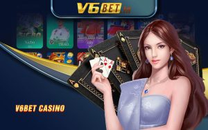 Tổng quan về V6bet Casino